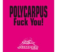 Polycarpus - Polycarpus - Fuck You!