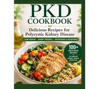 Polycystic Kidney Disease Cookbook 2026: Delicious reciepes for polycystic kidney disease