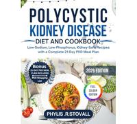 Polycystic Kidney Disease Cookbook: Low-Sodium, Low-Phosphorus, Kidney-Safe Recipes with a Complete 21-Day PKD Meal Plan