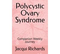 Polycystic Ovary Syndrome: Companion Weekly Journey
