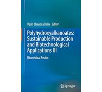 Polyhydroxyalkanoates: Sustainable Production and Biotechnological Applications III: Biomedical Sector: 3