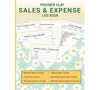 Polymer Clay Sales & Expense Log Book: Organise income, spending, inventory, goals, and ideas to grow your handmade business