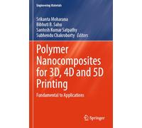 Polymer Nanocomposites for 3D, 4D and 5D Printing: Fundamental to Applications (Engineering Materials)