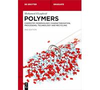 Polymers: Chemistry, Morphology, Characterization, Processing, Technology and Recycling (De Gruyter Textbook)