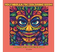 Polynesian Tiki Coloring Book: Spirits and Symbols of the Islands