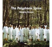 Polyphonic Spree - Hanging Around