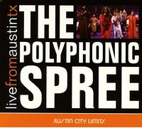 Polyphonic Spree - Live From Austin, Texas