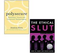 Polysecure By Jessica Fern, The Ethical Slut By Janet W. W. Hardy, Dossie Easton 2 Books Collection Set