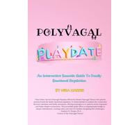 Polyvagal Playdate: An Interactive Somatic Guide to Family Emotional Regulation