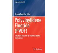 Polyvinylidene Fluoride (PVDF): Advanced Material for Multifunctional Applications (Engineering Materials)
