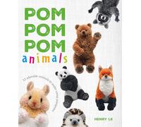 Pom Pom Pom Animals: 12 Adorable Animals to Make Using Pompoms