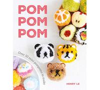 Pom Pom Pom: Over 50 Mini Pompoms to Make