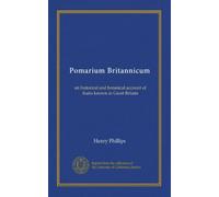 Pomarium Britannicum: an historical and botanical account of fruits known in Great Britain