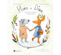 Pome e Dina. Quattro stagioni di amicizia. Ediz. a colori (Nomos bambini)