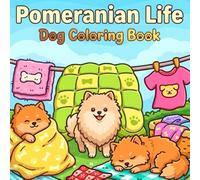 Pomeranian Life Dog Coloring Book: 50page Cute & Fluffy Pomeranian Puppy Coloring Pages for Kids, Teens, and Adults | Fun and Relaxing Pom Dog pages to color