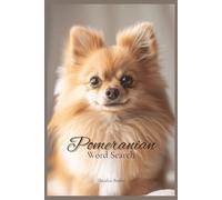 Pomeranian Word Search: 50+ Word Search Puzzles | Solutions Included