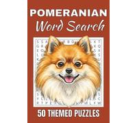 Pomeranian Word Search Puzzle Book: Word Searches with Easy to Read Print about Pomeranian | 50 Puzzles | 100 Pages | 6x9 Inches | Gift for Vacations, ... Free Times | For Seniors, Adults and Teens.