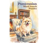 Pomeranian Word Search Puzzles: 6X9 inches, 122 pages | 50+ Puzzles with 495 Curated Words | Gift for Vacation, Cabin Trips, Holidays and Relaxation