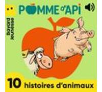 Pomme d'Api - 10 histoires d'animaux