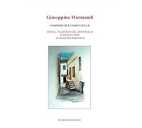 Pommedi'je e cosecusi'lle. Favole, filastrocche, indovinelli e modo di dire in dialetto rosetano