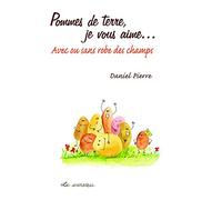 Pommes de terre, je vous aime...: Avec ou sans robe des champs: 1