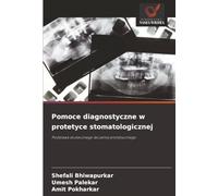 Pomoce diagnostyczne w protetyce stomatologicznej: Podstawa skutecznego leczenia protetycznego