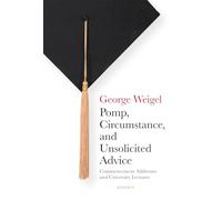 Pomp, Circumstance, and Unsolicited Advice: Commencement Addresses and University Lectures