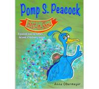 Pomp S. Peacock: Best-in-Show (Unlikely Heroes: Heroes Come in All Shapes, Sizes and Species!)