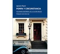 Pompa Y Circunstancia: Diccionario sentimental de la cultura inglesa: 14 (Periplos)
