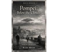 Pompei: Below the Clouds - A Critical Analysis: An independent study of themes, symbolism, and life under quiet uncertainty
