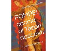 POMPEI caccia ai Tesori nascosti: ( ...altro che 4 sassi !!!)