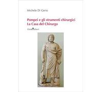 Pompei e gli strumenti chirurgici. La casa del chirurgo (Ateneo/Ricerca)