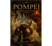 Pompei - Edizione Classica Italiana: Romanzo Storico sull'Antica Pompei, la Vita Romana e le Tradizioni del Vesuvio