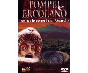 Pompei & Ercolano - Sotto Le Ceneri Del Vesuvio [Italia] [DVD]