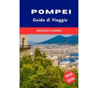 Pompei Guida di Viaggio 2025-2026: Scopri le rovine antiche, cosa fare, escursioni da Napoli, consigli utili e i migliori tour a Pompei