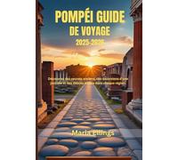 Pompéi Guide de voyage 2025-2026: Découvrez des secrets anciens, des excursions d'une journée et des délices locaux dans chaque région