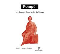 Pompéi. Les doubles vies de la cité du Vésuve (Poche)