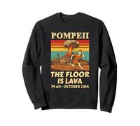 Pompeii Floor is Lava Funny Volcano Sudadera
