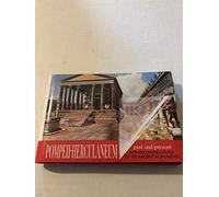 Pompeii, Herculaneum past and present: A Guide with Reconstructions: 172 (Past & Present S.)