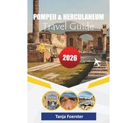 POMPEII & HERCULANEUM TRAVEL GUIDE 2026: "A Journey Through Ancient Roman Life, Vesuvius Adventures & Hidden Coastal Gems"