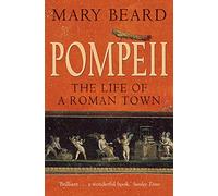 Pompeii: The Life of a Roman Town