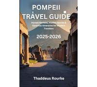 Pompeii Travel Guide 2025-2026: Honest Reviews, Hidden Stories & Essential Itineraries for Modern Travelers