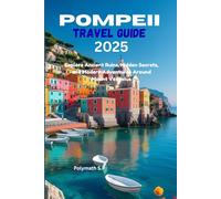 Pompeii Travel Guide 2025: Explore Ancient Ruins, Hidden Secrets, and Modern Adventures Around Mount Vesuvius