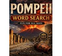 Pompeii Word Search Journey | Explore the Lost Roman City | 100 Puzzles of History, Culture, Mythology, Architecture & Ancient Life: A themed puzzle ... frozen beneath the ashes of Mount Vesuvius.