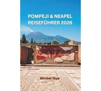 Pompeji & Neapel Reiseführer 2026: Entdecken Inselmorgen, Küstennachmittage und Spaziergänge zur goldenen Stunde