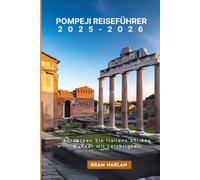 Pompeji Reiseführer 2025-2026: Entdecken Sie Italiens antikes Wunder mit Leichtigkeit