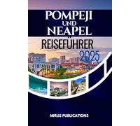 POMPEJI UND NEAPEL REISEFÜHRER 2025
