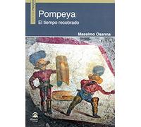 Pompeya, el tiempo recobrado