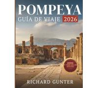 Pompeya Guía de viaje 2026: Descubra ruinas antiguas, consejos de expertos e itinerarios esenciales para visitar Pompeya, Nápoles y la costa de Amalfi.