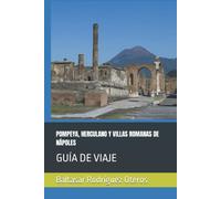 POMPEYA, HERCULANO Y VILLAS ROMANAS DE NÁPOLES: GUÍA DE VIAJE